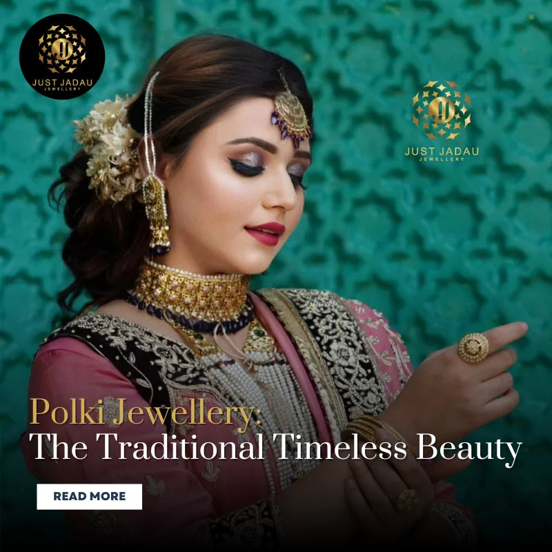 Polki Jewellery – The Traditional Timeless Beauty