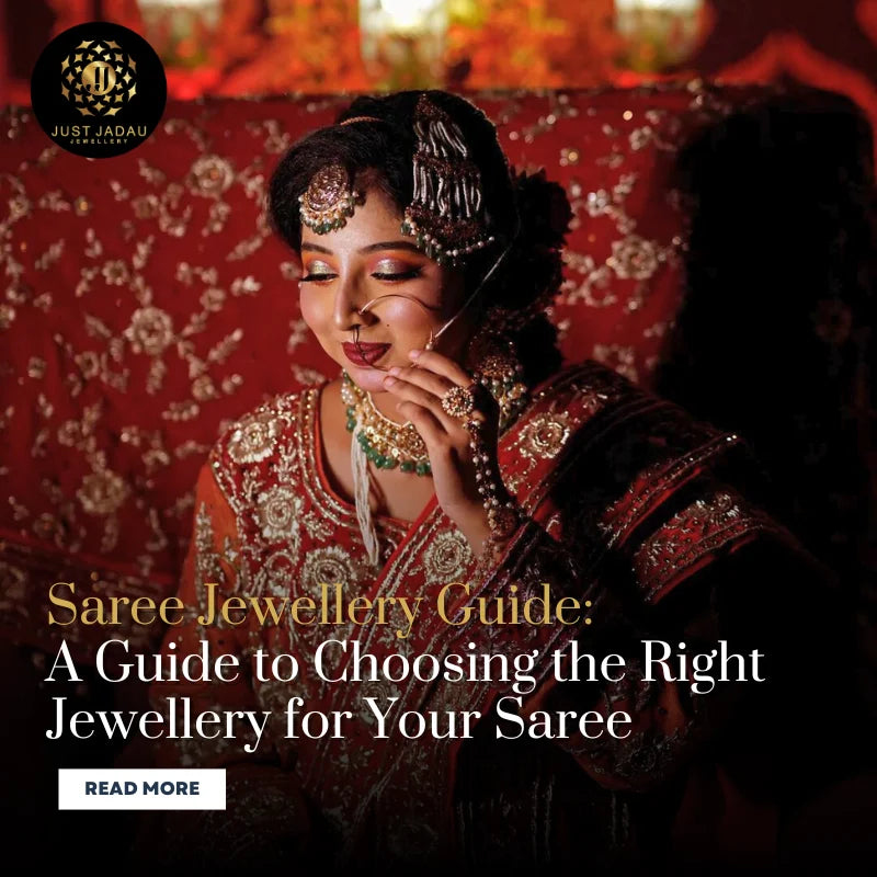A Guide to Choosing the Right Jewellery for Your Saree
