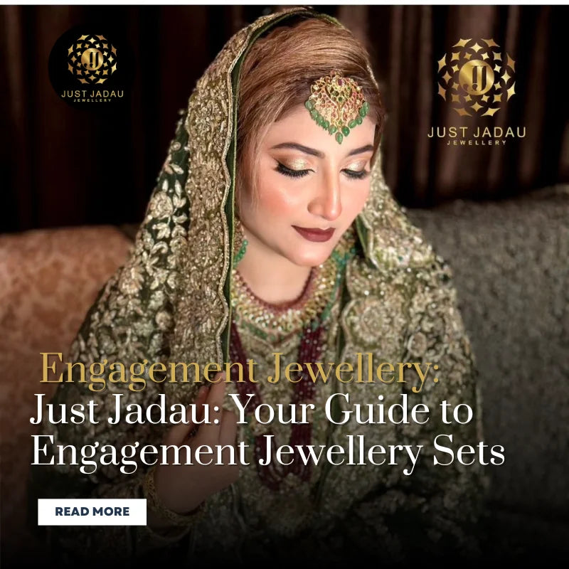 Just Jadau: Your Guide to Engagement Jewellery Sets