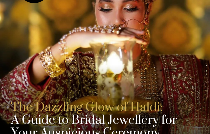 A Guide to Bridal Jewellery for Your Auspicious Ceremony