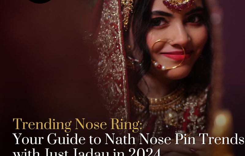 Nath Nose Pin Trends with Just Jadau in 2024